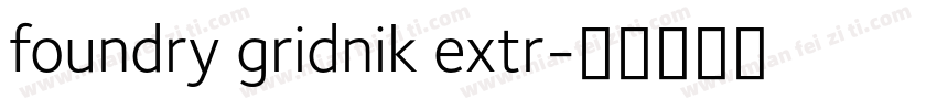 foundry gridnik extr字体转换
